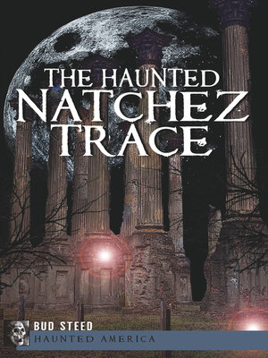cover image of The Haunted Natchez Trace